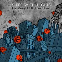 Kites With Lights — The Weight Of Your Heart